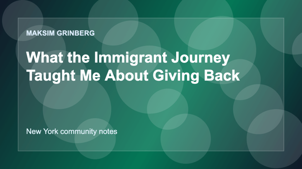 What the Immigrant Journey Taught Me About Giving Back