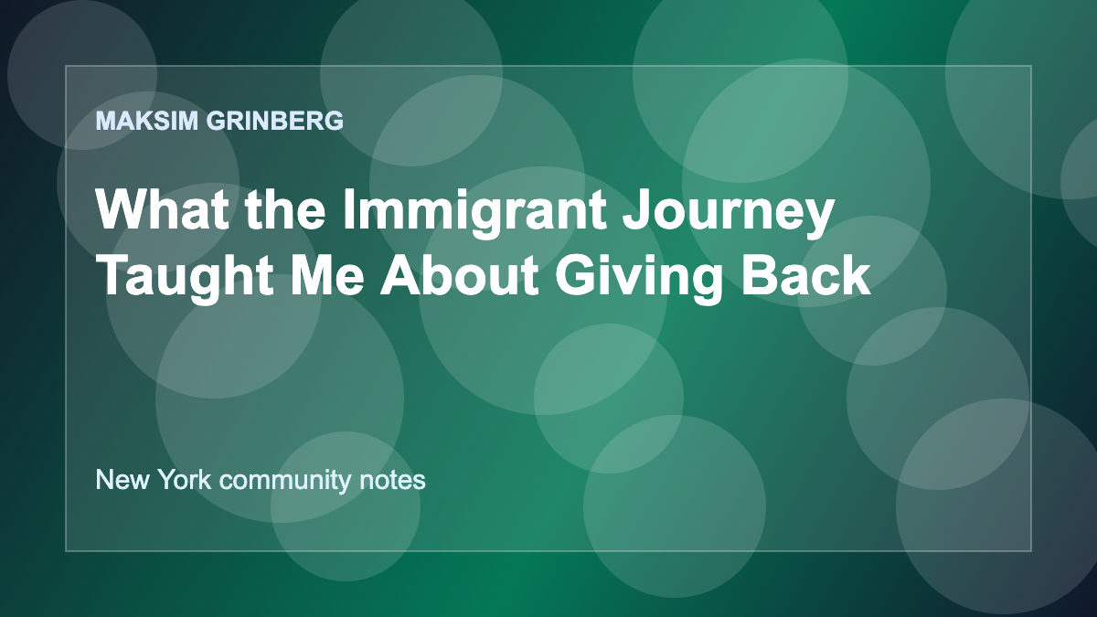 What the Immigrant Journey Taught Me About Giving Back